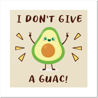 I don't give a guac Posters and Art